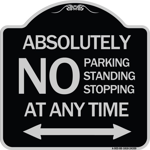Absolutely No Parking Standing or Stopping at Anytime with Bidirectional Arrow, A-DES-BS-1818-24359